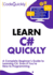 Learn C# Quickly: a Complete Beginner's Guide to Learning C#, Even If You'Re New to Programming (Crash Course With Hands-on Project)
