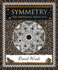 Symmetry: the Ordering Principle (Wooden Books North America Editions)