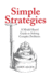 Simple Strategies: a Model-Based Guide to Solving Complex Problems