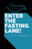 Enter the Fasting Lane