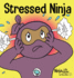 Stressed Ninja: a Children's Book About Coping With Stress and Anxiety