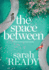The Space Between