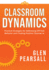 Classroom Dynamics: Practical Strategies for Addressing Off-Task Behavior and Creating Positive Classrooms