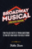 Broadway Musical Trivia Book: Fun-Filled Facts & Trivia Questions to Find Out How Much You Really Know!