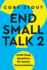 End Small Talk 2: MORE Deep Questions for Better Conversations