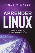 Aprender Linux: Seguridad y administraci�n