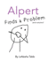 Alpert Finds a Problem: (and a solution!)