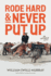 Rode Hard & Never Put Up: An Untamed Life
