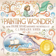Painting Wonder: How Pauline Baynes Illustrated the Worlds of C. S. Lewis and J.R.R. Tolkien