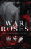 The Complete War of Roses Trilogy: a Dark Mafia Romance: XV, VII and I: War of Roses Universe