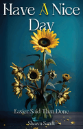 Have a Nice Day: Easier Said Than Done