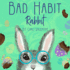 Bad Habit Rabbit: Enjoyable Easter Bunny Tale About a Rabbit Named Fluffy Bum