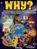 Why? Interesting Stories, Fun Facts, Questions & Answers About Science, History, Pop Culture, Traditions and More