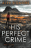 His Perfect Crime: 1 (Emily Slate Fbi Mystery Thriller)