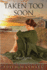 Taken Too Soon (Quaker Midwife Mysteries)