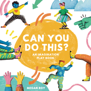 Can You Do This? : Screen-Free Fun for Energetic Kids (Interactive Books for Kids)