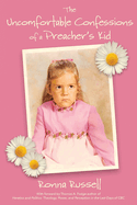 The Uncomfortable Confessions of a Preacher's Kid: a Memoir