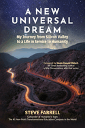 A New Universal Dream: My Journey From Silicon Valley to a Life in Service to Humanity