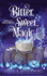 Bitter, Sweet, Magic: Baking Up a Magical Midlife, Book 3
