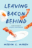 Leaving Bacon Behind