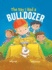 The Day I Had a Bulldozer