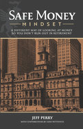 Safe Money Mindset: a Different Way of Looking at Money So You Don't Run Out in Retirement