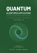 Quantum Algorithms and Applications: A Scaffolding Approach (Vol 2)