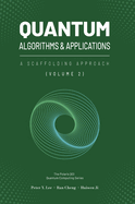 Quantum Algorithms and Applications: A Scaffolding Approach (Vol 2)