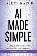 Ai Made Simple: a Beginner's Guide to Generative Intelligence-2nd Edition