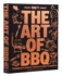 The Art of Barbecue: Techniques and Recipes, From Appetizers to Desserts
