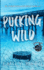 Pucking Wild: a Reverse Age Gap Hockey Romance