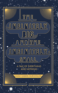 The Infinitely Big and the Infinitely Small