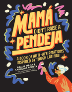 Mam� Didn't Raise a Pendeja