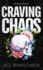 Craving Chaos