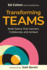 Transforming Teams: Build Teams That Connect, Collaborate, and Achieve