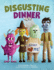 Disgusting Dinner