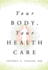 Your Body, Your Health Care