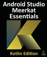 Android Studio Meerkat Essentials-Kotlin Edition