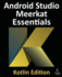 Android Studio Meerkat Essentials-Kotlin Edition