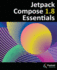 Jetpack Compose 1.8 Essentials: Developing Android Apps with Jetpack Compose 1.8, Android Studio, and Kotlin