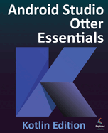 Android Studio Otter Essentials-Kotlin Edition