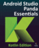 Android Studio Panda Essentials-Kotlin Edition: Developing Android Apps Using Android Studio Panda and Kotlin