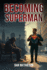 Becoming Superman