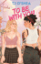 To Be With You