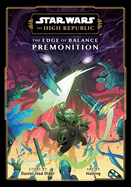 Star Wars: the High Republic: the Edge of Balance-Premonition