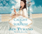 Caught By Surprise Jen Turano