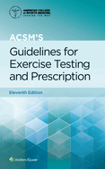 Acsm's Guidelines for Exercise Testing and Prescription (American College of Sports Medicine)