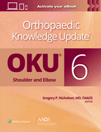 Orthopaedic Knowledge Update�: Shoulder and Elbow 6: Print + Ebook