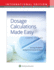 Dosage Calculations Made Easy Solving Problems Using Dimensional Analysis With Access Code 8ed (Ie) (Pb 2025)