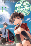 My Instant Death Ability Is So Overpowered, No One in This Other World Stands a Chance Against Me!, Vol. 11 (Light Novel): Volume 11